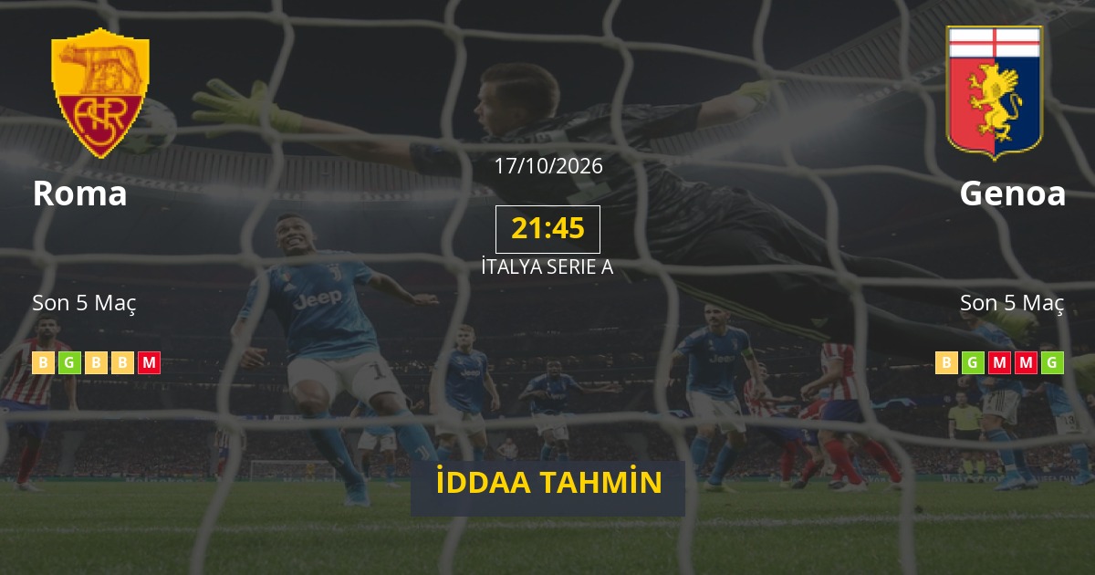 Roma Genoa İddaa Maç Tahmini 17 Ekim 2026