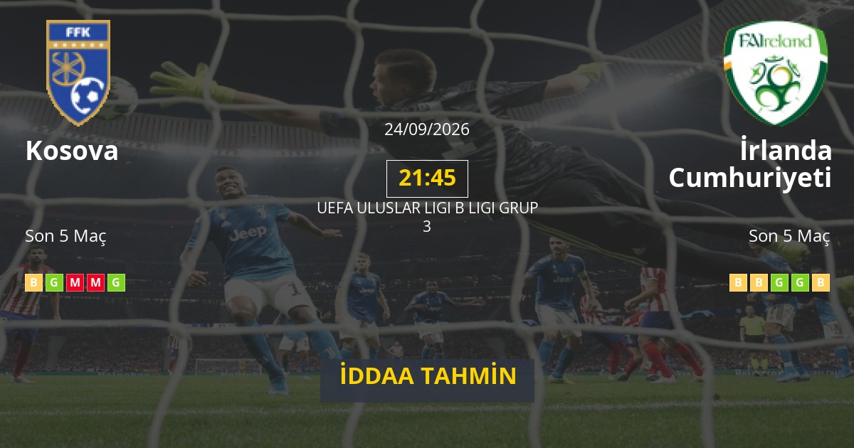 Kosova İrlanda Cumhuriyeti İddaa Maç Tahmini 24 Eylül 2026