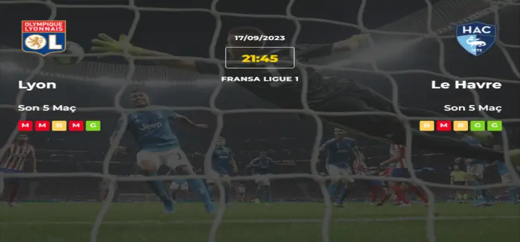 Lyon Le Havre İddaa Maç Tahmini 17 Eylül 2023