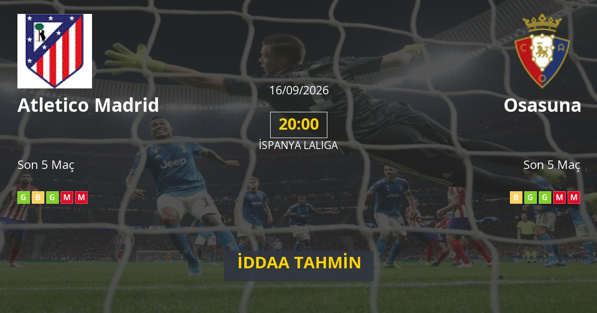 Atletico Madrid Osasuna İddaa Maç Tahmini 16 Eylül 2026