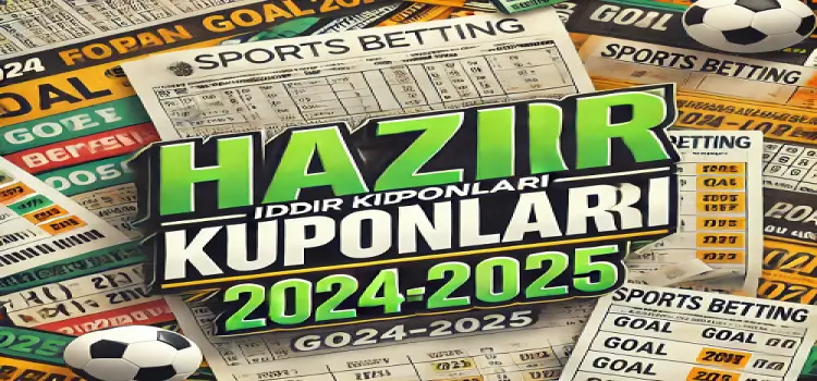 Hazır İddaa Kuponları Goal 2024-2025