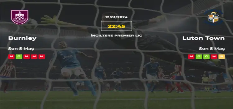 Burnley Luton İddaa Maç Tahmini 12 Ocak 2024