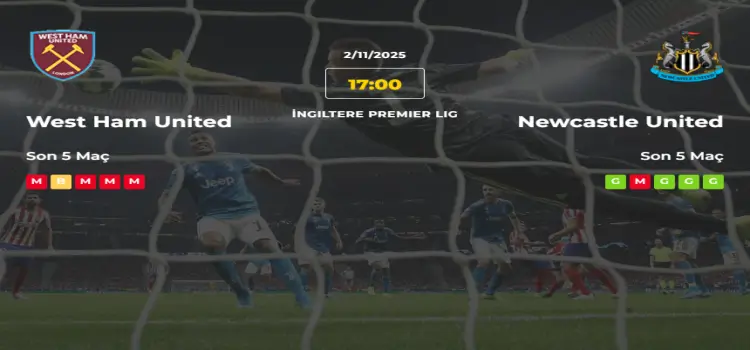 West Ham United Newcastle United İddaa Maç Tahmini 2 Kasım 2025