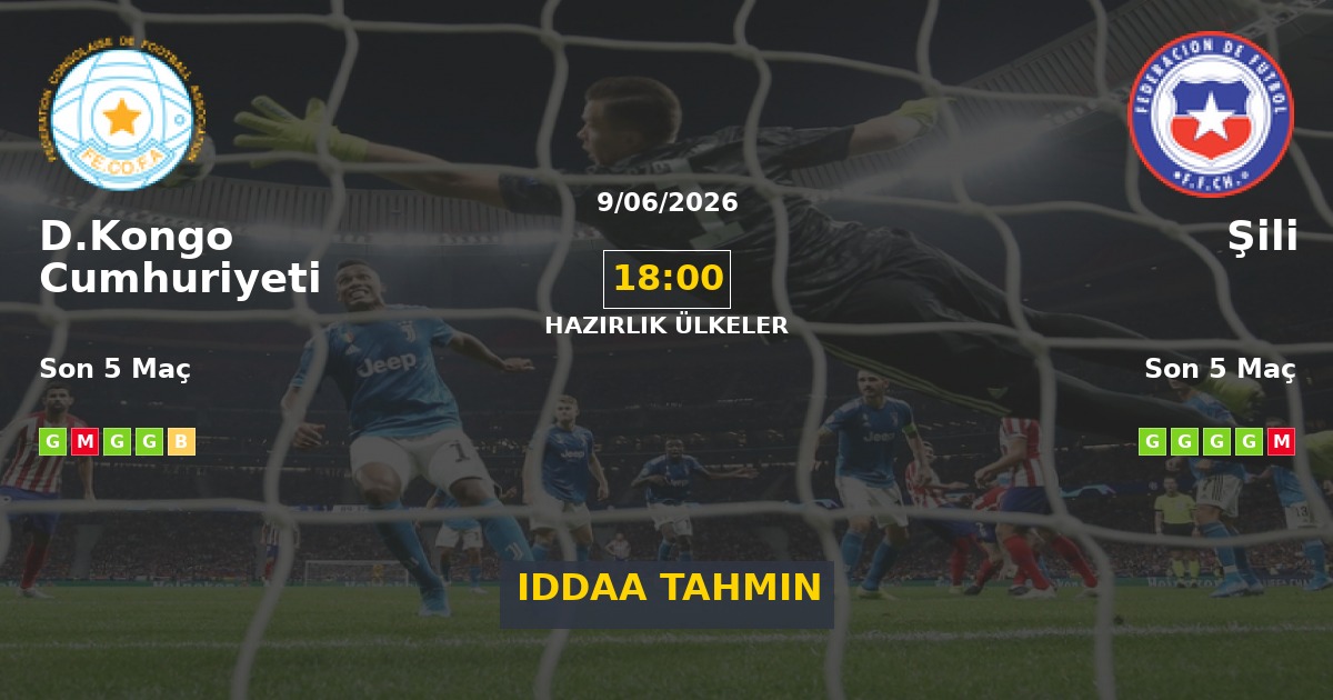 D.Kongo Cumhuriyeti Şili İddaa Maç Tahmini 09 Haziran 2026