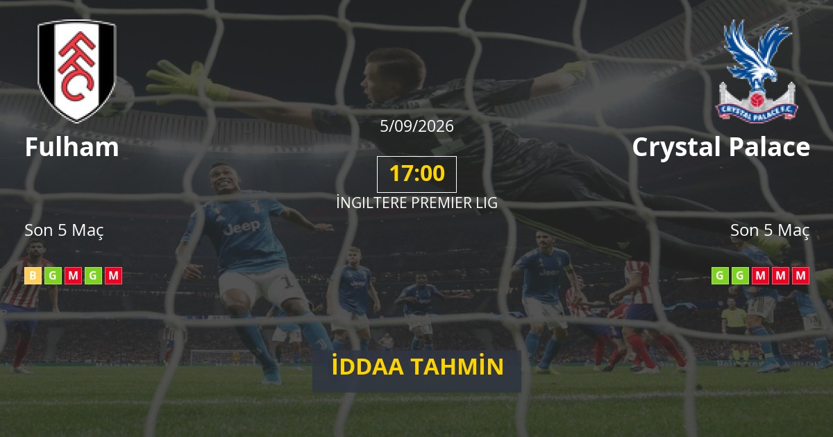 Fulham Crystal Palace İddaa Maç Tahmini 05 Eylül 2026