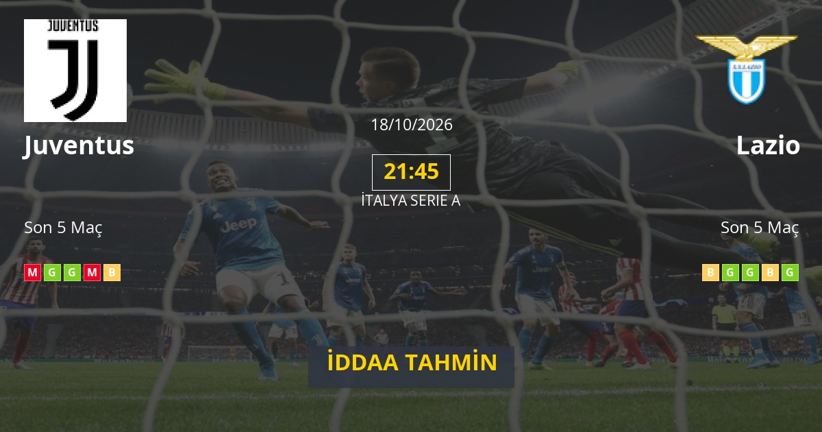 Juventus Lazio İddaa Maç Tahmini 18 Ekim 2026