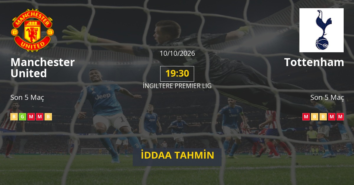 Manchester United Tottenham İddaa Maç Tahmini 10 Ekim 2026