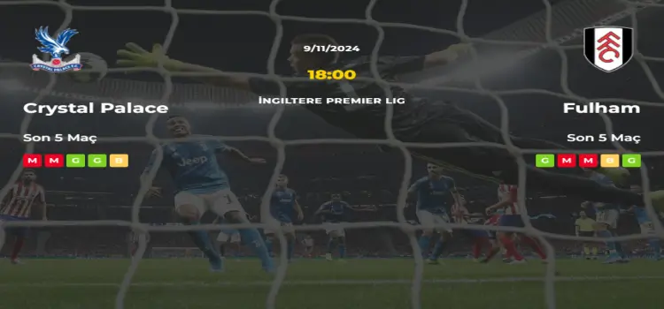 Crystal Palace Fulham İddaa Maç Tahmini 9 Kasım 2024