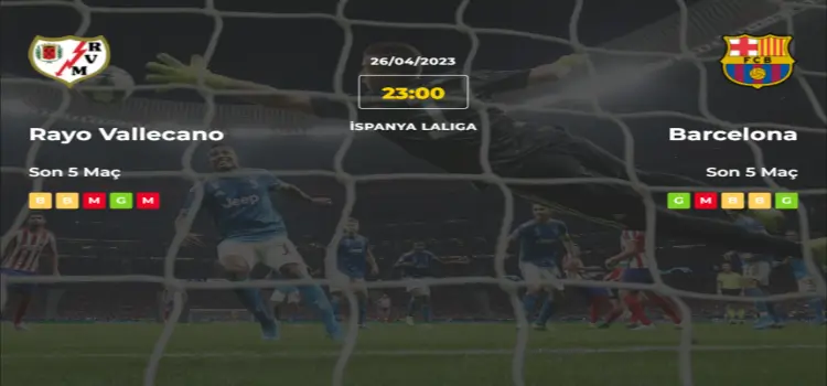 Rayo Vallecano Barcelona İddaa Maç Tahmini 26 Nisan 2023