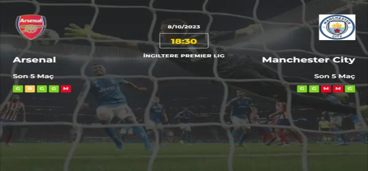 Arsenal Manchester City İddaa Maç Tahmini 8 Ekim 2023