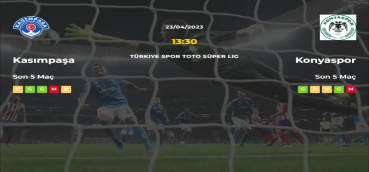 Kasımpaşa Konyaspor İddaa Maç Tahmini 23 Nisan 2023