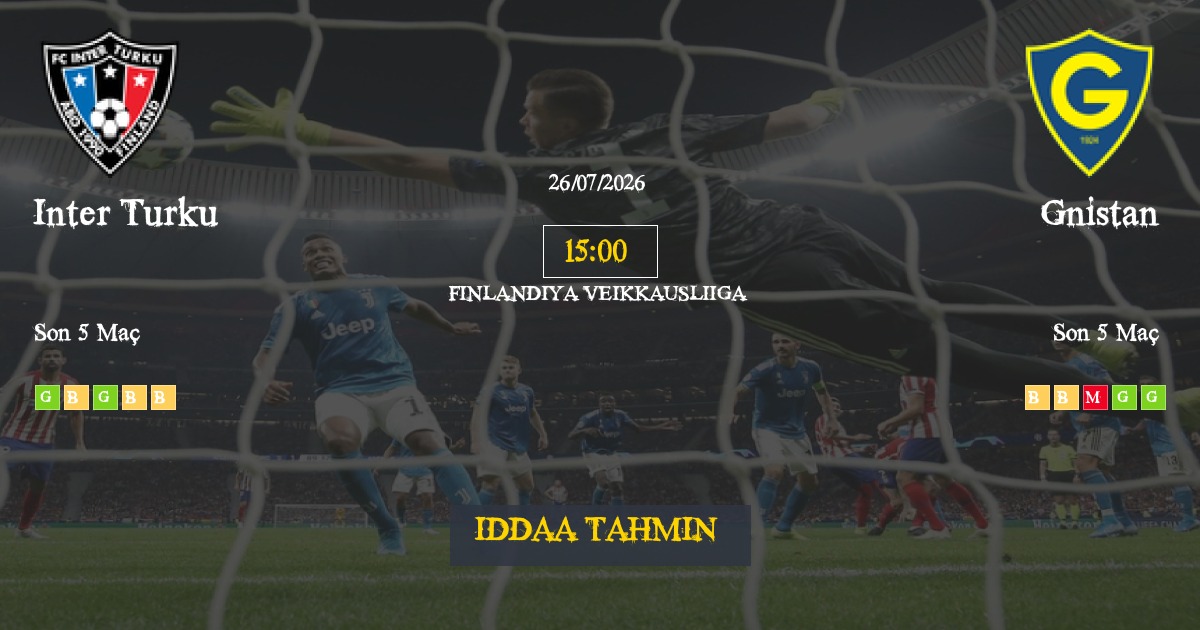 Inter Turku Gnistan İddaa Maç Tahmini 26 Temmuz 2026