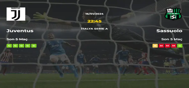 Juventus Sassuolo İddaa Maç Tahmini 16 Ocak 2024