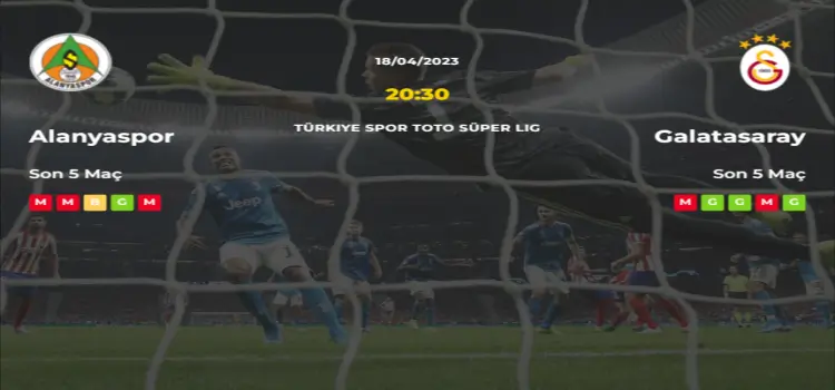 Alanyaspor Galatasaray İddaa Maç Tahmini 18 Nisan 2023