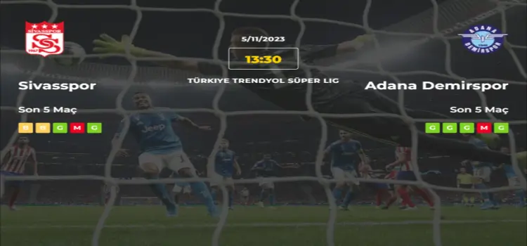 Sivasspor Adana Demirspor İddaa Maç Tahmini 5 Kasım 2023