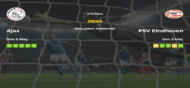 Ajax PSV Eindhoven İddaa Maç Tahmini 2 Kasım 2024