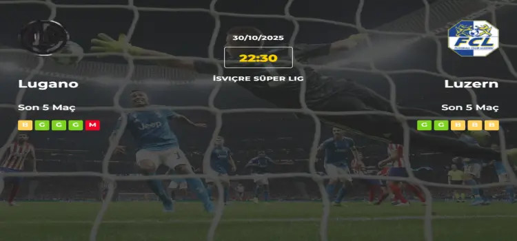 Lugano Luzern İddaa Maç Tahmini 30 Ekim 2025