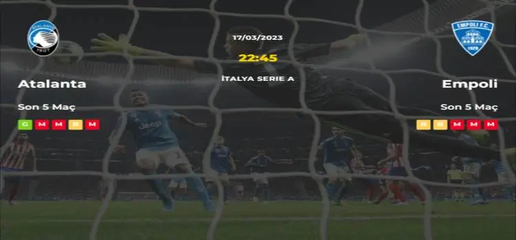 Atalanta Empoli İddaa Maç Tahmini 17 Mart 2023