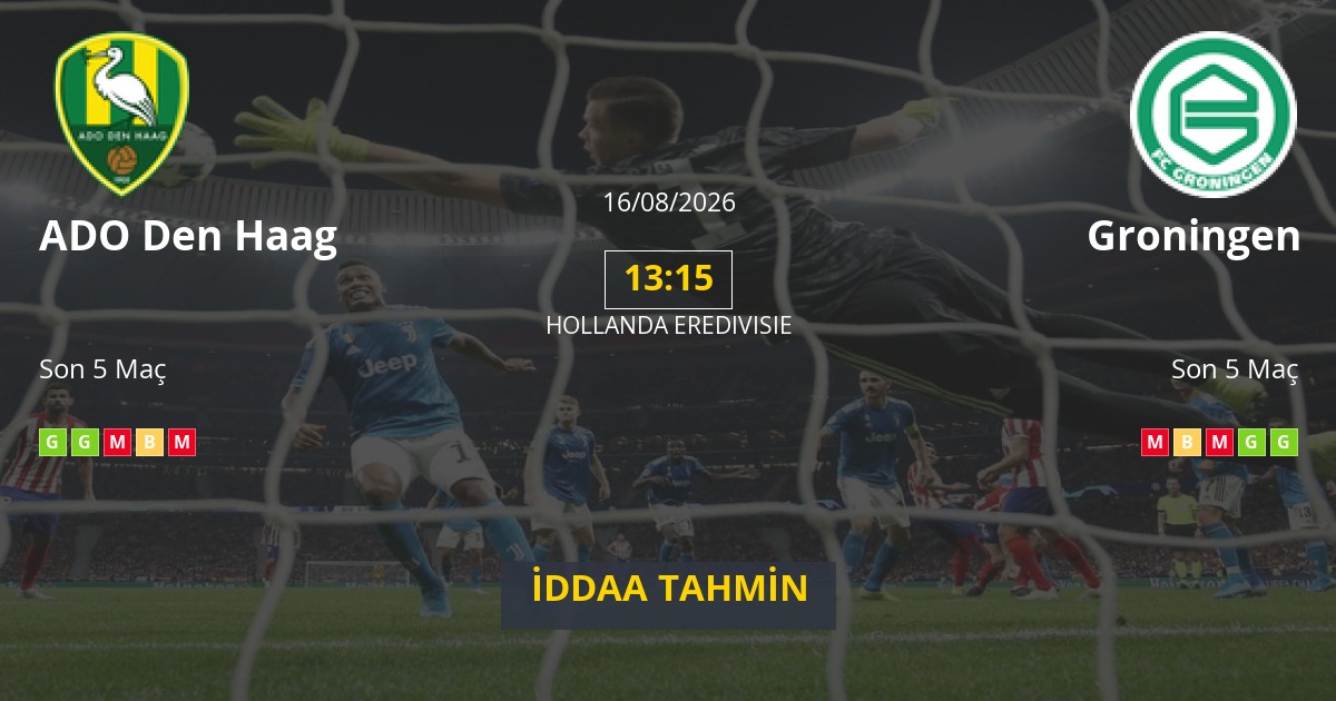 ADO Den Haag Groningen İddaa Maç Tahmini 16 Ağustos 2026