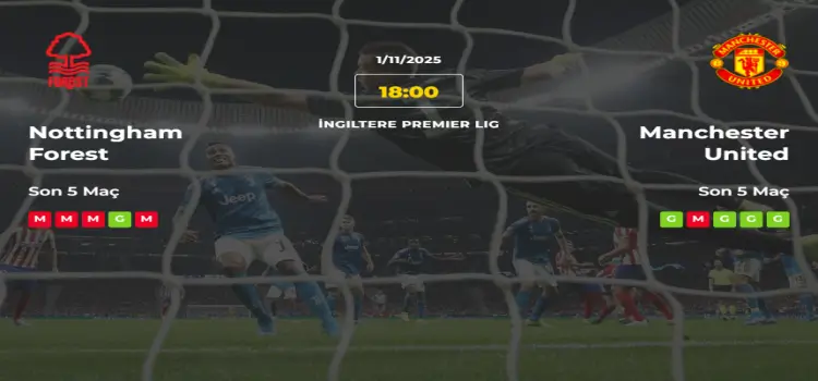 Nottingham Forest Manchester United İddaa Maç Tahmini 1 Kasım 2025