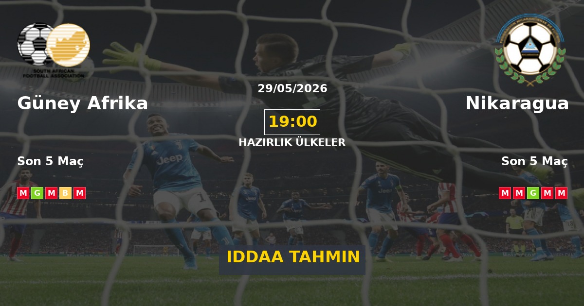 Güney Afrika Nikaragua İddaa Maç Tahmini 29 Mayıs 2026