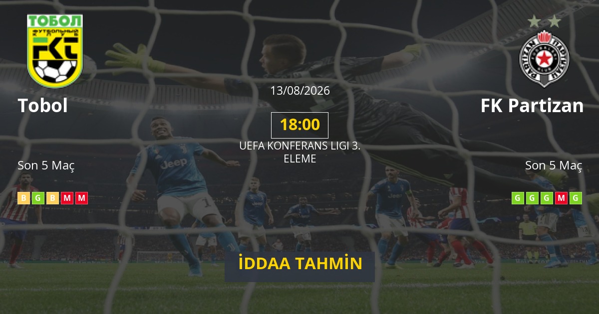 Tobol FK Partizan İddaa Maç Tahmini 13 Ağustos 2026