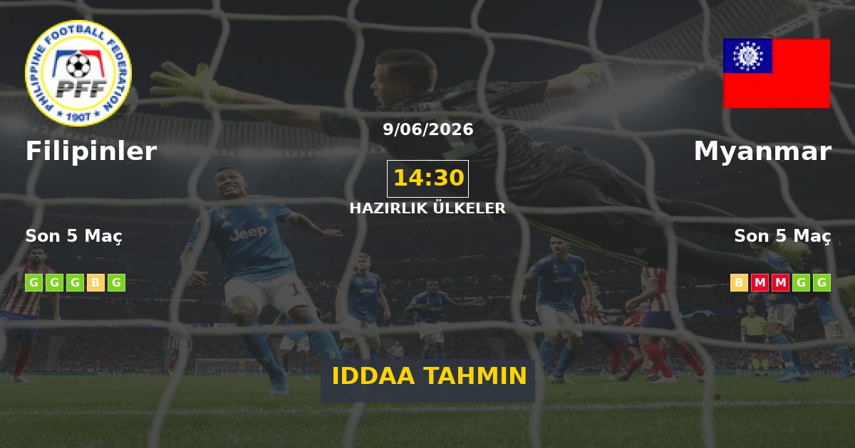 Filipinler Myanmar İddaa Maç Tahmini 09 Haziran 2026
