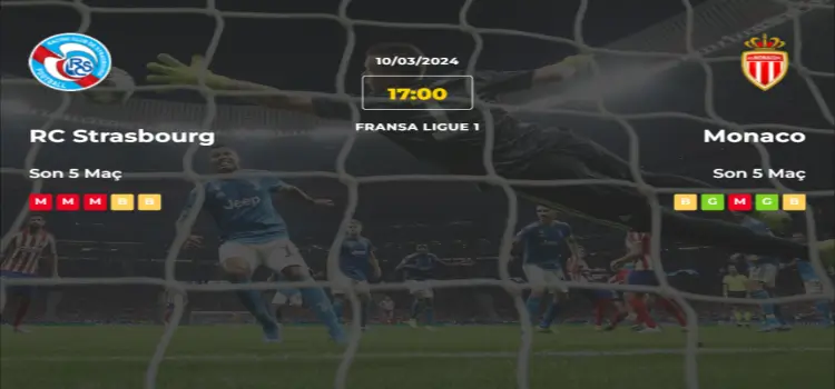 Strasbourg Monaco İddaa Maç Tahmini 10 Mart 2024