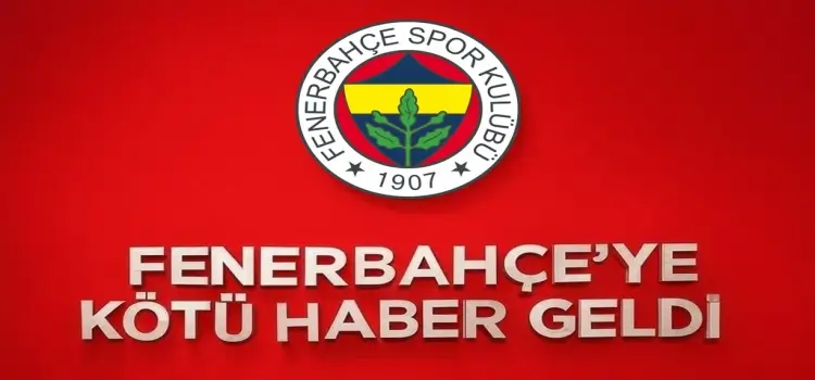 Fenerbahçe'ye kötü haber geldi!f