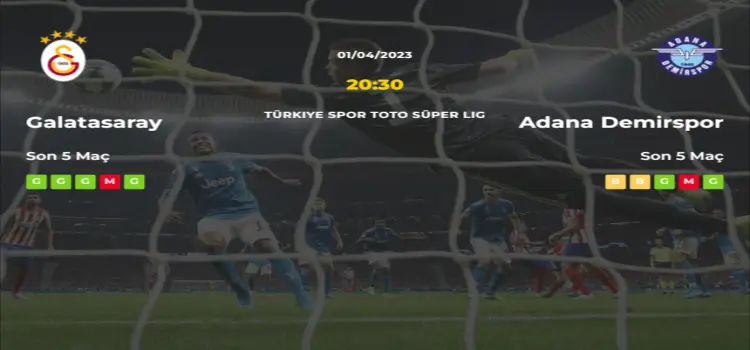 Galatasaray Adana Demirspor İddaa Maç Tahmini 1 Nisan 2023