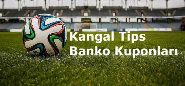 Kangal Tips İddaa Tahminleri ve Günlük Banko Kuponları