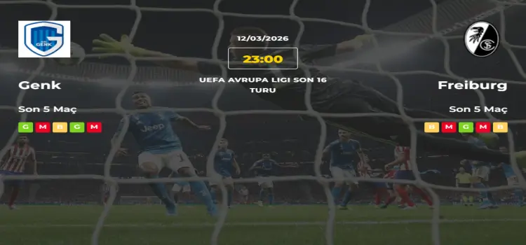 Genk Freiburg İddaa Maç Tahmini 12 Mart 2026