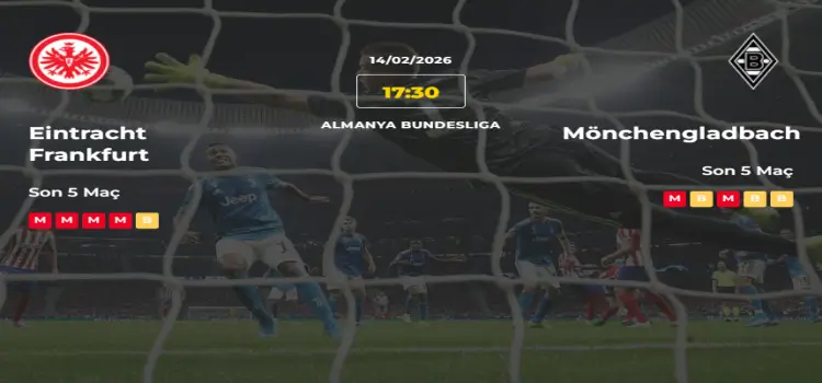 Frankfurt Mönchengladbach İddaa Maç Tahmini 14 Şubat 2026