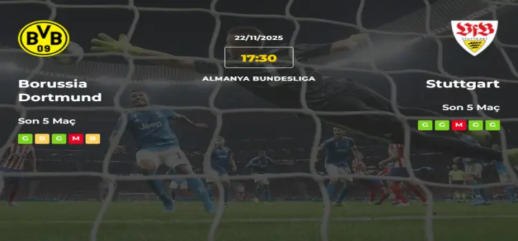 Borussia Dortmund Stuttgart İddaa Maç Tahmini 22 Kasım 2025