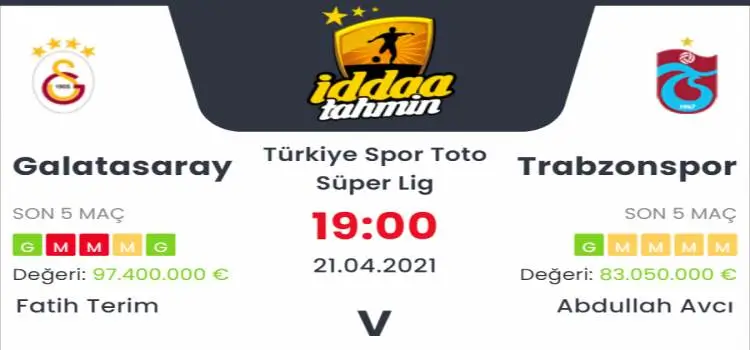 Galatasaray Trabzonspor İddaa Maç Tahmini 21 Nisan 2021