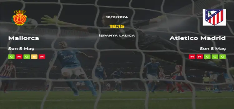 Mallorca Atletico Madrid İddaa Maç Tahmini 10 Kasım 2024