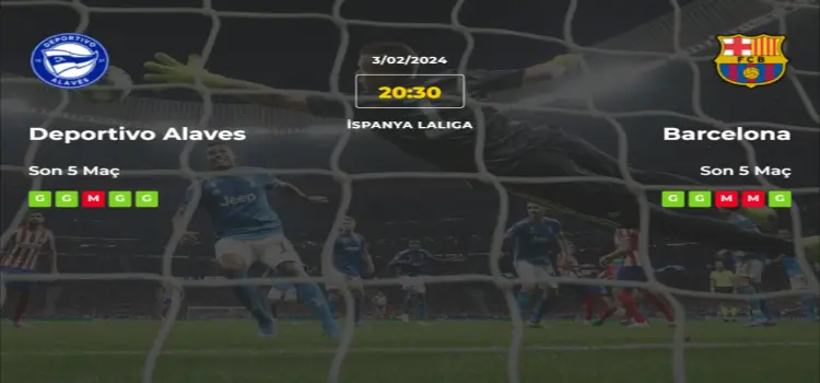 Alaves Barcelona İddaa Maç Tahmini 3 Şubat 2024