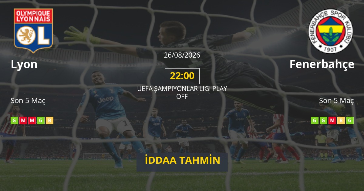 Lyon Fenerbahçe İddaa Maç Tahmini 26 Ağustos 2026