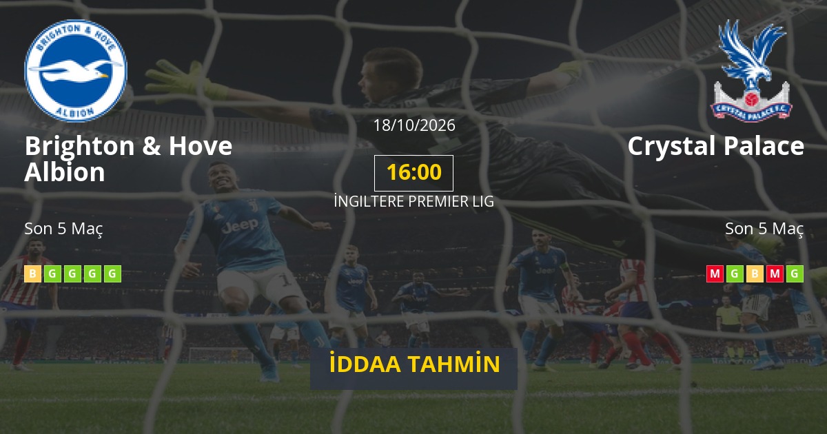 Brighton & Hove Albion Crystal Palace İddaa Maç Tahmini 18 Ekim 2026