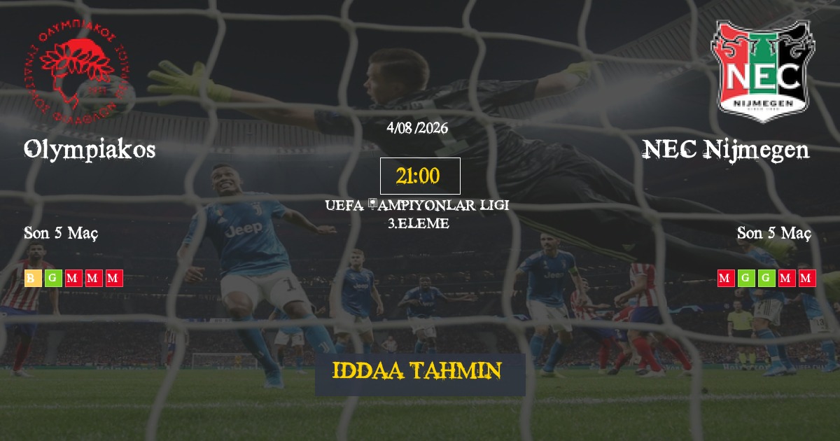 Olympiakos NEC Nijmegen İddaa Maç Tahmini 04 Ağustos 2026