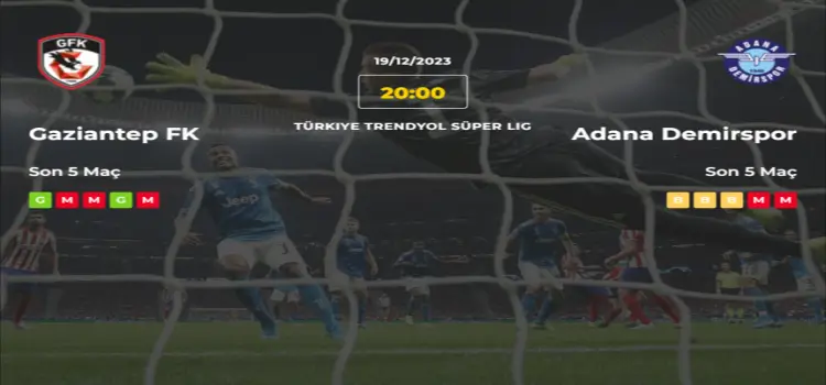 Gaziantep Adana Demirspor İddaa Maç Tahmini 19 Aralık 2023