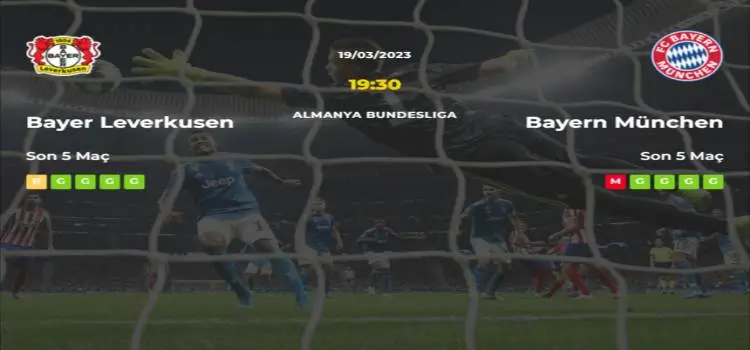 Bayer Leverkusen Bayern Münich İddaa Maç Tahmini 19 Mart 2023