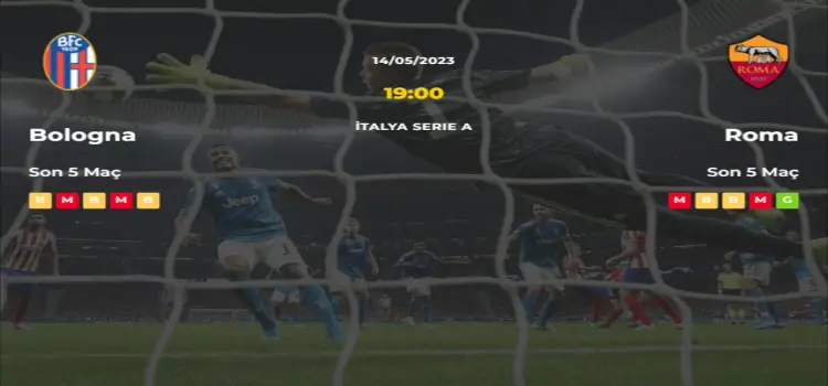 Bologna Roma İddaa Maç Tahmini 14 Mayıs 2023