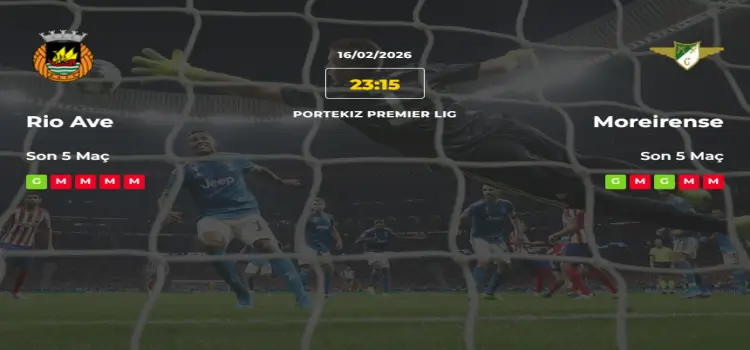Rio Ave Moreirense İddaa Maç Tahmini 16 Şubat 2026
