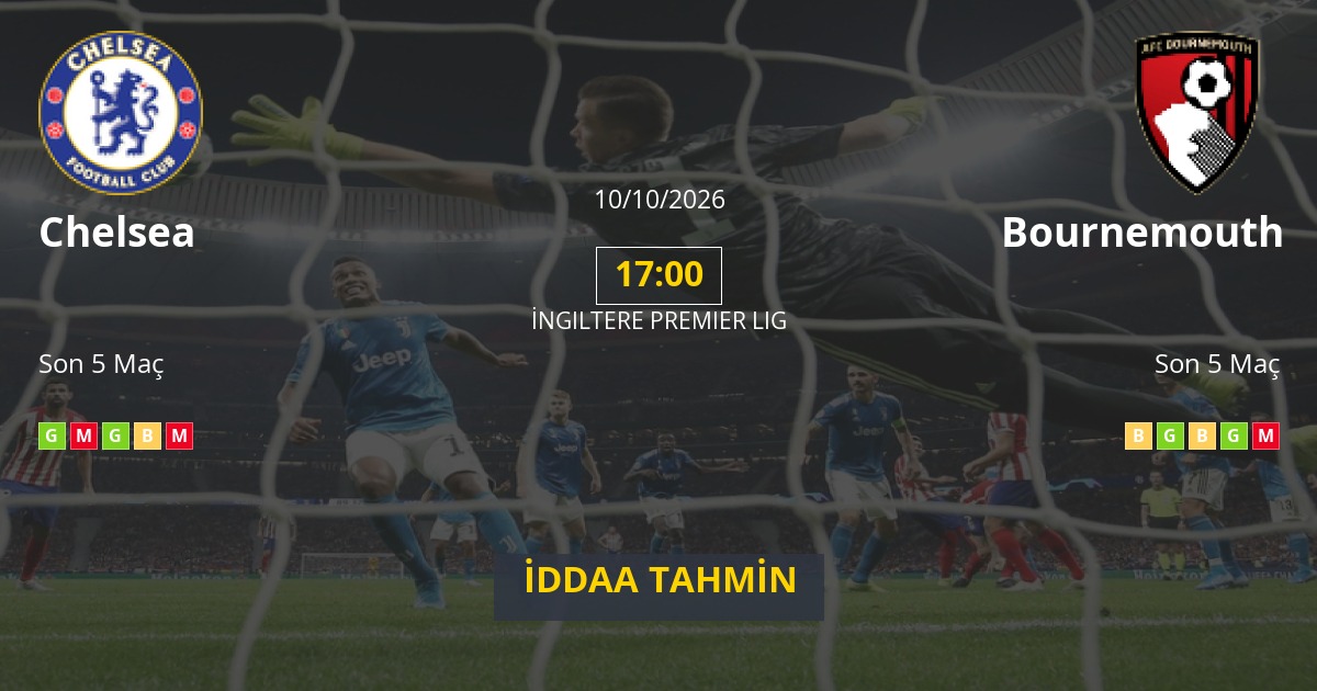 Chelsea Bournemouth İddaa Maç Tahmini 10 Ekim 2026