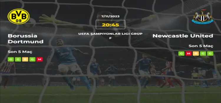 Borussia Dortmund Newcastle United İddaa Maç Tahmini 7 Kasım 2023