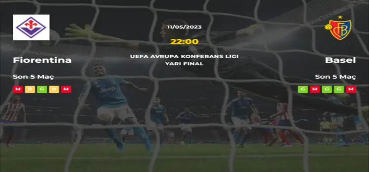 Fiorentina Basel İddaa Maç Tahmini 11 Mayıs 2023