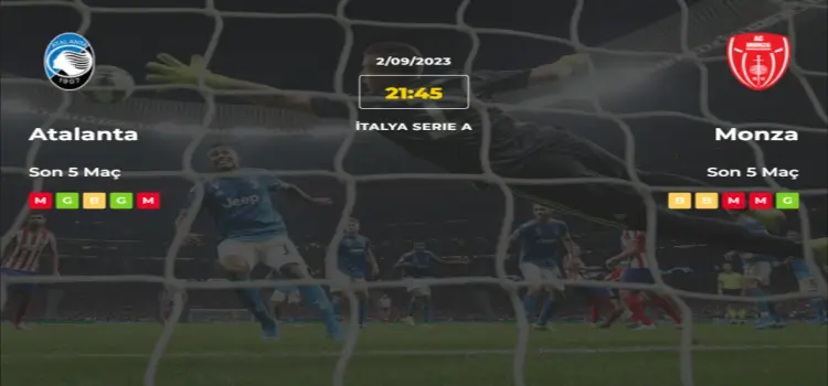 Atalanta Monza İddaa Maç Tahmini 2 Eylül 2023