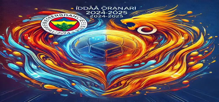 Fenerbahçe Galatasaray İddaa Oranları 2024-2025
