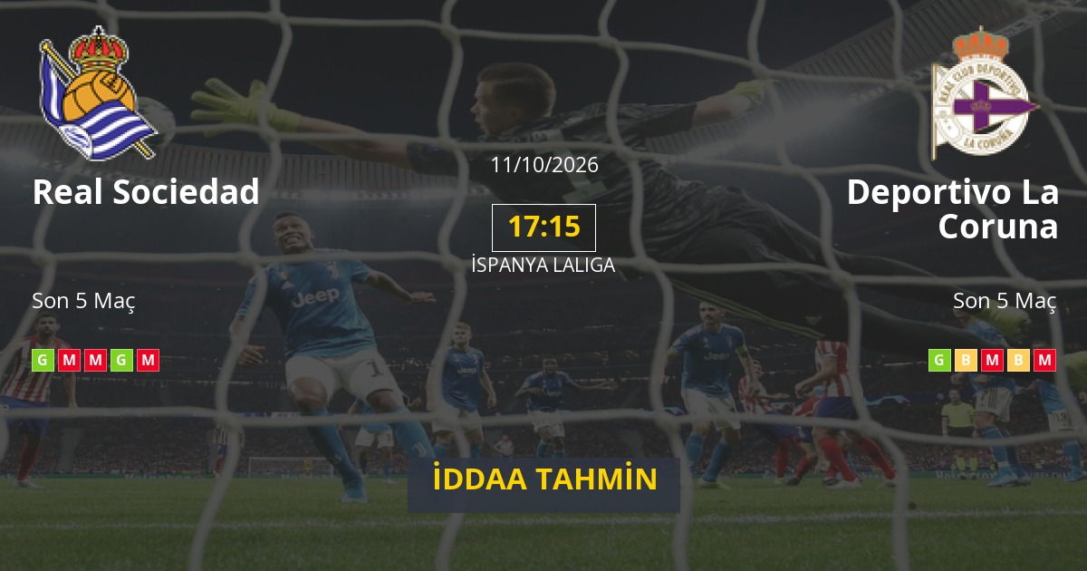 Real Sociedad Deportivo La Coruna İddaa Maç Tahmini 11 Ekim 2026
